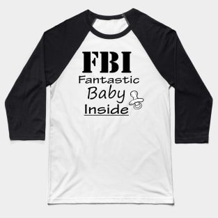 FBI Fantastic baby inside Baseball T-Shirt